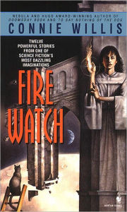 Title: Fire Watch: A Novel, Author: Connie Willis