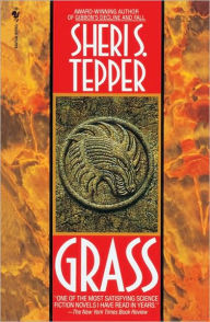 Title: Grass (Arbai Trilogy Series #1), Author: Sheri S. Tepper