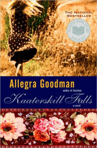 Title: Kaaterskill Falls, Author: Allegra Goodman