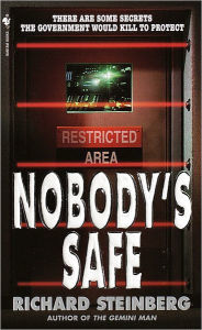 Title: Nobody's Safe: A Novel, Author: Richard Steinberg