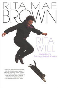 Title: Rita Will: Memoir of a Literary Rabble-Rouser, Author: Rita Mae Brown
