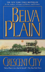 Title: Crescent City: A Novel, Author: Belva Plain