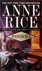 Title: Pandora (New Tales of the Vampires Series #1), Author: Anne Rice