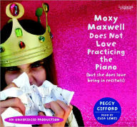 Moxy Maxwell Does Not Love Practicing the Piano: But She Does Love Being in Recitals