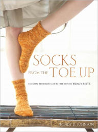 Title: Socks from the Toe Up, Author: Wendy D. Johnson