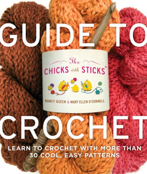 The Chicks with Sticks Guide to Crochet