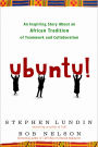 Ubuntu!: An Inspiring Story About an African Tradition of Teamwork and Collaboration