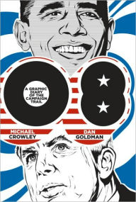 Title: 08: A Graphic Diary of the Campaign Trail, Author: Michael Crowley