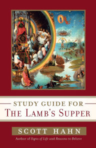Title: Scott Hahn's Study Guide for The Lamb' s Supper, Author: Scott Hahn