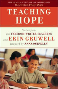 Title: Teaching Hope: Stories from the Freedom Writer Teachers and Erin Gruwell, Author: The Freedom Writers