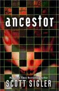 Title: Ancestor: A Novel, Author: Scott Sigler