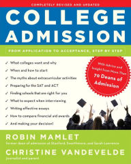 Title: College Admission: From Application to Acceptance, Step by Step, Author: Robin Mamlet