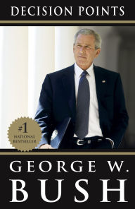 Title: Decision Points, Author: George W. Bush