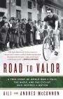 Road to Valor: A True Story of World War II Italy, the Nazis, and the Cyclist Who Inspired a Nation