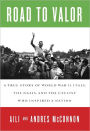 Road to Valor: A True Story of World War II Italy, the Nazis, and the Cyclist Who Inspired a Nation