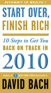 Title: Start Over, Finish Rich: 10 Steps to Get You Back on Track in 2010, Author: David Bach