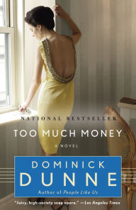 Title: Too Much Money, Author: Dominick Dunne