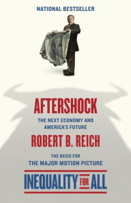 Title: Aftershock: The Next Economy and America's Future, Author: Robert B. Reich