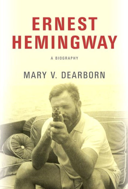 Ernest Hemingway Biography Religion | ernest hemingway a biography by mary v dearborn Ernest Hemingway Biography Religion | ernest hemingway a biography by mary v dearborn