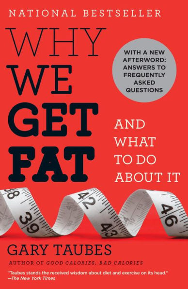 Why We Get Fat: And What to Do About It