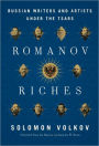 Romanov Riches: Russian Writers and Artists Under the Tsars