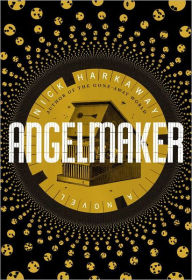 Title: Angelmaker, Author: Nick Harkaway