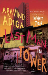 Title: Last Man in Tower, Author: Aravind Adiga