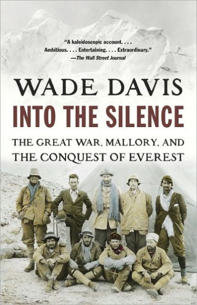 Into the Silence: The Great War, Mallory, and the Conquest of Everest