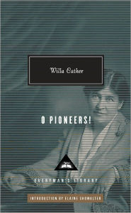 Title: O Pioneers!: Introduction by Elaine Showalter, Author: Willa Cather