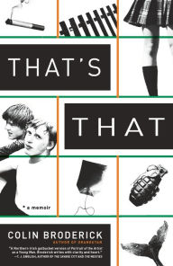 Title: That's That: A Memoir, Author: Colin Broderick