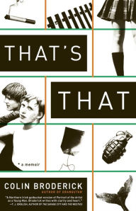 Title: That's That: A Memoir, Author: Colin Broderick