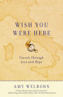 Wish You Were Here: Travels Through Loss and Hope