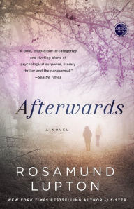 Title: Afterwards: A Novel, Author: Rosamund Lupton