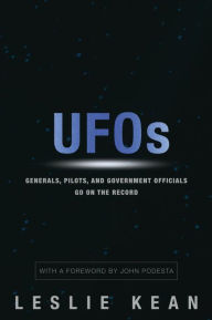 Title: UFOs: Generals, Pilots and Government Officials Go On the Record, Author: Leslie Kean