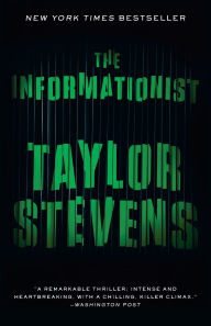 Title: The Informationist (Vanessa Michael Munroe Series #1), Author: Taylor Stevens