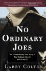 No Ordinary Joes: The Extraordinary True Story of Four Submariners in War and Love and Life