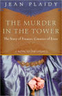 The Murder in the Tower: The Story of Frances, Countess of Essex