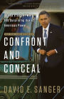 Confront and Conceal: Obama's Secret Wars and Surprising Use of American Power