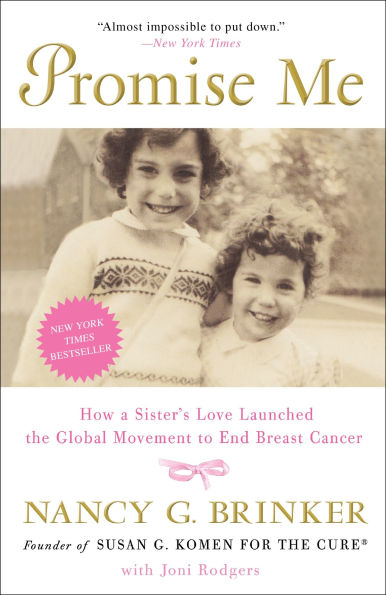 Promise Me: How a Sister's Love Launched the Global Movement to End Breast Cancer
