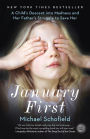 January First: A Child's Descent into Madness and Her Father's Struggle to Save Her