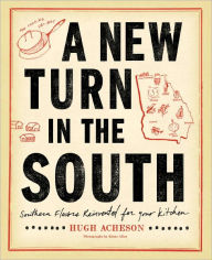 Title: A New Turn in the South: Southern Flavors Reinvented for Your Kitchen, Author: Hugh Acheson