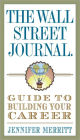 The Wall Street Journal Guide to Building Your Career