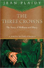 The Three Crowns: The Story of William and Mary