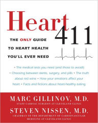 Title: Heart 411: The Only Guide to Heart Health You'll Ever Need, Author: Marc Gillinov M.D.
