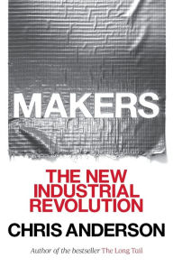 Title: Makers: The New Industrial Revolution, Author: Chris Anderson