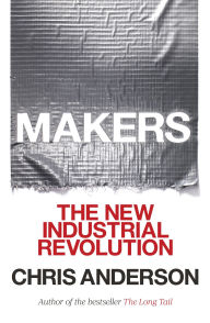 Title: Makers: The New Industrial Revolution, Author: Chris Anderson