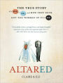 Altared: The True Story of a She, a He, and How They Both Got Too Worked Up About We