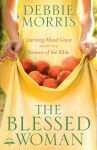 Alternative view 1 of The Blessed Woman: Learning About Grace from the Women of the Bible