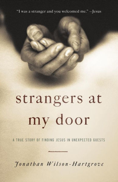 Strangers at My Door: A True Story of Finding Jesus in Unexpected Guests