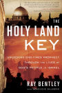 The Holy Land Key: Unlocking End-Times Prophecy Through the Lives of God's People in Israel